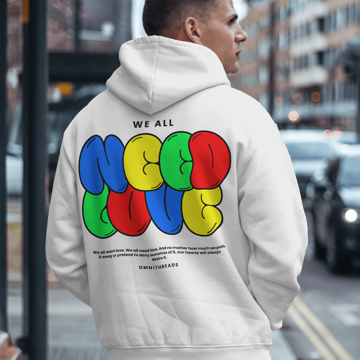 We All Need Love - Oversized Streetwear Fleece Hoodie