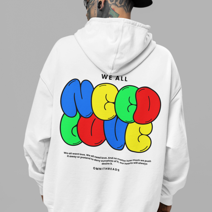 We All Need Love - Oversized Streetwear Fleece Hoodie